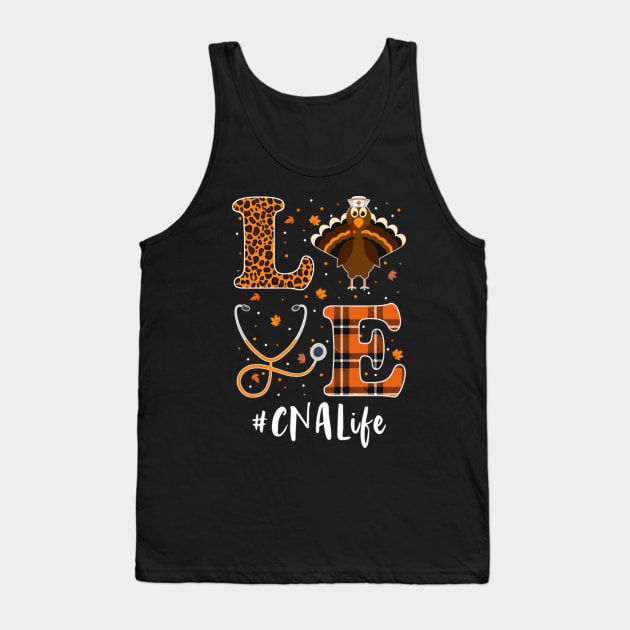 Love Cna Life Turkey Nursing Thanksgiving Day Tank Top by AlfieDreamy 